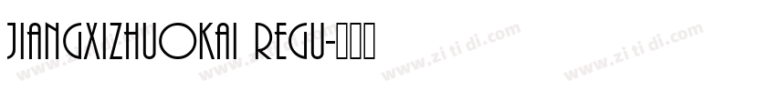 jiangxizhuokai Regu字体转换